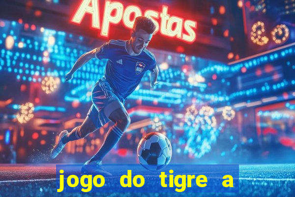 jogo do tigre a partir de 5 reais